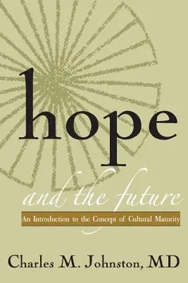 L'espoir et l'avenir : Une introduction au concept de maturité culturelle - Hope and the Future: An Introduction to the Concept of Cultural Maturity