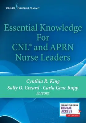 Connaissances essentielles pour les infirmières chefs de service en soins intensifs et en soins avancés - Essential Knowledge for Cnl and Aprn Nurse Leaders