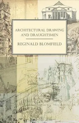 Dessin d'architecture et dessinateurs - Architectural Drawing and Draughtsmen