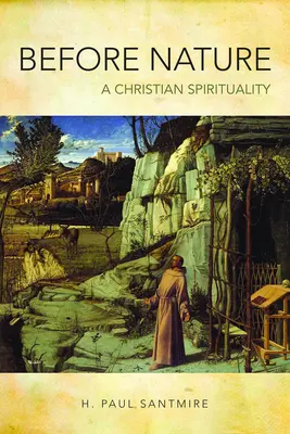 Devant la nature : Une spiritualité chrétienne - Before Nature: A Christian Spirituality