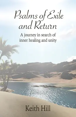 Psaumes de l'exil et du retour : Un voyage à la recherche de la guérison intérieure et de l'unité - Psalms of Exile and Return: A journey in search of inner healing and unity