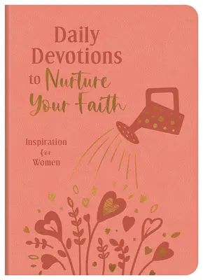 Devotions quotidiennes pour nourrir votre foi : Inspiration pour les femmes - Daily Devotions to Nurture Your Faith: Inspiration for Women