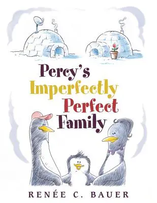 La famille imparfaitement parfaite de Percy - Percy's Imperfectly Perfect Family