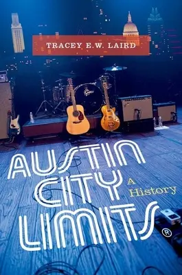 Austin City Limits : Une histoire - Austin City Limits: A History