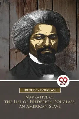 Récit de la vie de Frederick Douglass, un esclave américain - Narrative of the Life of Frederick Douglass, an American Slave