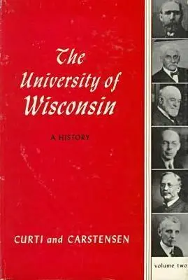 L'université du Wisconsin : Une histoire V2 : Volume II : 1903-1945 - Univ of Wisconsin: A History V2: Volume II: 1903-1945