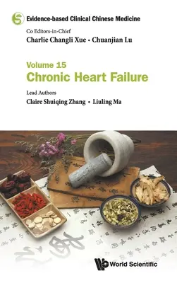 Médecine chinoise factuelle - Volume 15 : Insuffisance cardiaque chronique - Evidence-Based Clinical Chinese Medicine - Volume 15: Chronic Heart Failure