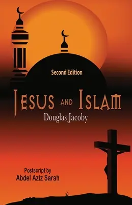 Jésus et l'Islam - Deuxième édition - Jesus and Islam-Second Edition