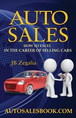 Vente d'automobiles : Comment exceller dans la carrière de vendeur de voitures - Auto Sales: How to Excel in the Career of Selling Cars