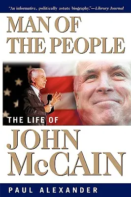 L'homme du peuple : La vie de John McCain - Man of the People: The Life of John McCain