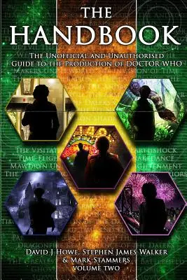 The Handbook Vol 2 : The Unofficial and Unauthorised Guide to the Production of Doctor Who (en anglais) - The Handbook Vol 2: The Unofficial and Unauthorised Guide to the Production of Doctor Who