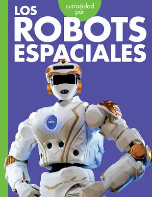 Curiosité pour les robots spatiaux - Curiosidad Por Los Robots Espaciales