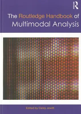 The Routledge Handbook of Multimodal Analysis (en anglais) - The Routledge Handbook of Multimodal Analysis