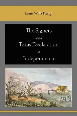 Les signataires de la déclaration d'indépendance du Texas - The Signers of the Texas Declaration of Independence