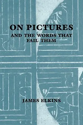 Les images et les mots qui les manquent - On Pictures and the Words That Fail Them