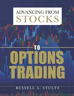 Passer des actions à la négociation d'options - Advancing from Stocks to Options Trading