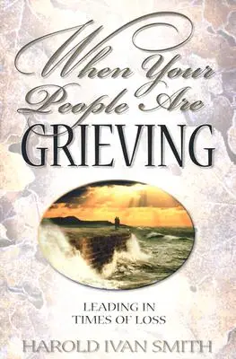 Quand vos collaborateurs sont en deuil : Diriger en période de perte - When Your People Are Grieving: Leading in Times of Loss