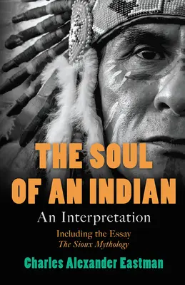 L'âme d'un Indien : Une interprétation - The Soul of an Indian: An Interpretation