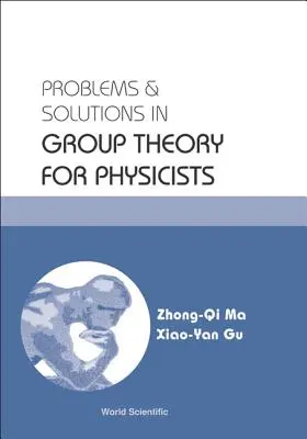 Problèmes et solutions en théorie des groupes pour les physiciens - Problems and Solutions in Group Theory for Physicists