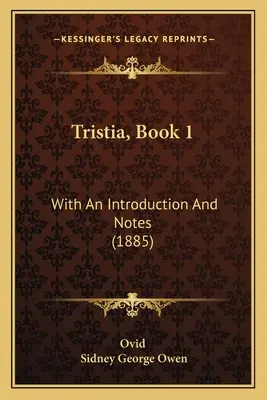 Tristia, Livre 1 : Avec une introduction et des notes (1885) - Tristia, Book 1: With An Introduction And Notes (1885)