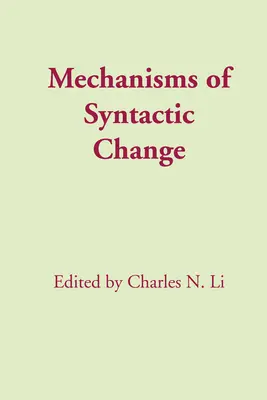 Mécanismes de changement syntaxique - Mechanisms of Syntactic Change