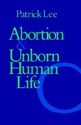 Avortement et vie humaine à naître - Abortion and Unborn Human Life