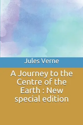 Un voyage au centre de la Terre : Nouvelle édition spéciale - A Journey to the Centre of the Earth: New special edition