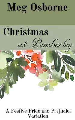 Noël à Pemberley : Une variation d'Orgueil et Préjugés - Christmas at Pemberley: A Pride and Prejudice Variation