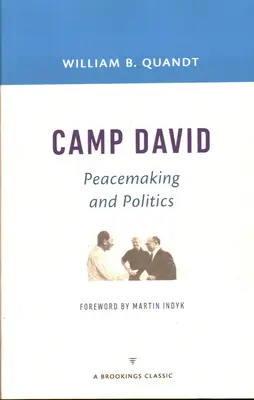 Camp David : rétablissement de la paix et politique - Camp David: Peacemaking and Politics