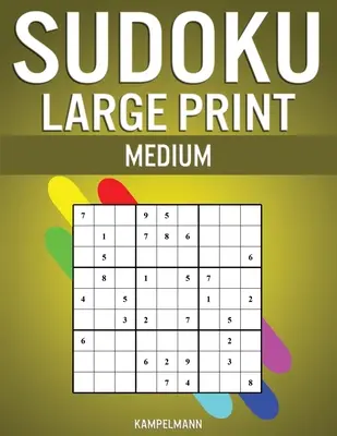 Sudoku Large Print Medium : 200 Sudokus de niveau moyen avec instructions et solutions - Large Print - Sudoku Large Print Medium: 200 Medium Level Sudokus with Instructions and Solutions - Large Print