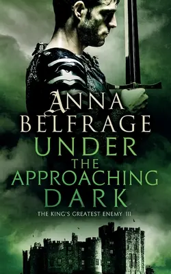 Sous l'obscurité qui s'approche : le plus grand ennemi du roi - Under the Approaching Dark: The King's Greatest Enemy