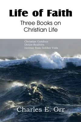 Vie de foi Trois livres sur la vie chrétienne - Life of Faith Three Books on Christian Life