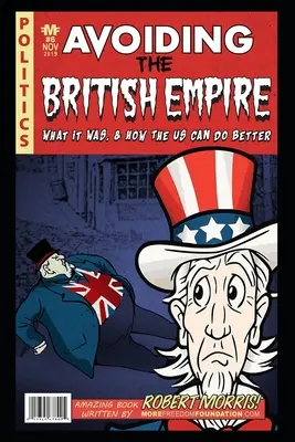 Éviter l'empire britannique : Ce qu'il était et comment les Etats-Unis peuvent faire mieux - Avoiding The British Empire: What it Was, and How the US can Do Better