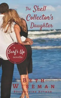 La fille du collectionneur de coquillages : Une nouvelle de Surf's Up - The Shell Collector's Daughter: A Surf's Up Novella