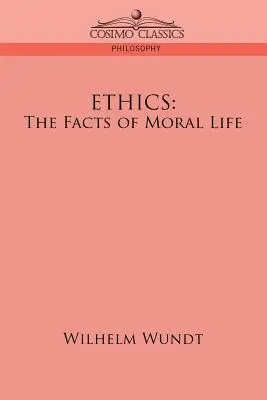 Éthique : Les faits de la vie morale - Ethics: The Facts of Moral Life