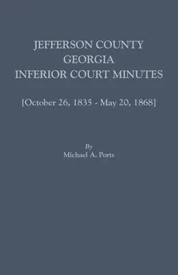 Comté de Jefferson, Géorgie, Procès-verbaux des tribunaux inférieurs [Volume VII] 26 octobre 1835-20 mai 1868 - Jefferson County, Georgia, Inferior Court Minutes [Volume VII] October 26, 1835-May 20, 1868