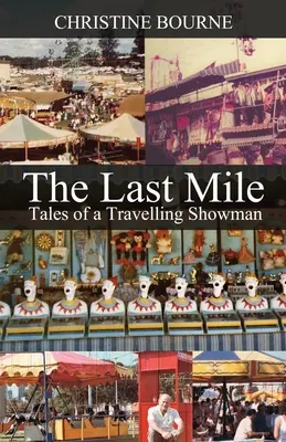 Le dernier kilomètre : Histoires d'un artiste itinérant - The Last Mile: Tales of a Travelling Showman