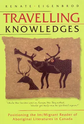 Connaissances itinérantes : Positionnement du lecteur im/migrant de la littérature autochtone au Canada - Travelling Knowledges: Positioning the Im/Migrant Reader of Aboriginal Literatures in Canada