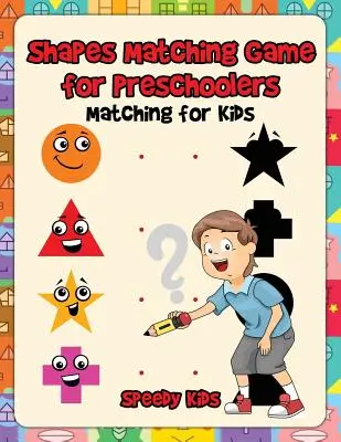 Jeu d'association de formes pour les enfants d'âge préscolaire : Jeu d'association pour les enfants d'âge préscolaire - Shapes Matching Game for Preschoolers: Matching for Kids