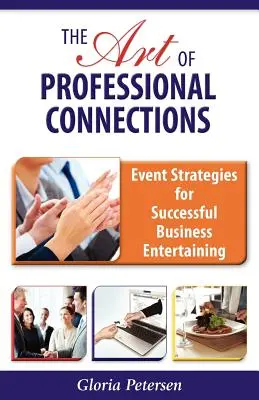 L'art des relations professionnelles : Stratégies événementielles pour des réceptions d'affaires réussies - The Art of Professional Connections: Event Strategies for Successful Business Entertaining