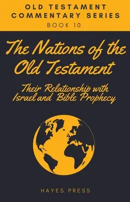 Les nations de l'Ancien Testament : Leur relation avec Israël et la prophétie biblique - The Nations of the Old Testament: Their Relationship with Israel and Bible Prophecy