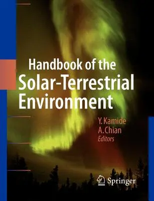 Manuel de l'environnement solaire-terrestre - Handbook of the Solar-Terrestrial Environment