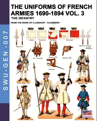 Les uniformes des armées françaises 1690-1894 - Tome 3 : L'infanterie - The uniforms of French armies 1690-1894 - Vol. 3: The infantry