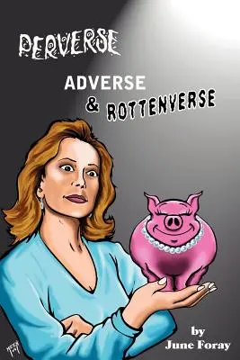 Perverse, Adverse et Rottenverse - Perverse, Adverse and Rottenverse