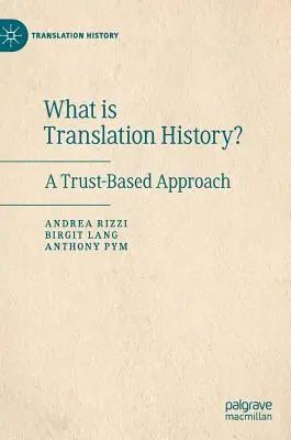 Qu'est-ce que l'histoire de la traduction ? Une approche basée sur la confiance - What Is Translation History?: A Trust-Based Approach