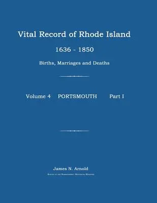 Registre de l'état civil du Rhode Island 1636-1850 : Naissances, mariages et décès : Portsmouth - Vital Record of Rhode Island 1636-1850: Births, Marriages and Deaths: Portsmouth