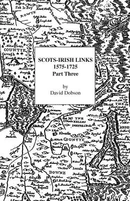 Liens entre l'Écosse et l'Irlande 1575-1725 Partie 3 - Scots-Irish Links 1575-1725 Part 3