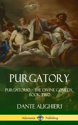 Le Purgatoire : Purgatorio - The Divine Comedy, Book Two (Hardcover) - Purgatory: Purgatorio - The Divine Comedy, Book Two (Hardcover)