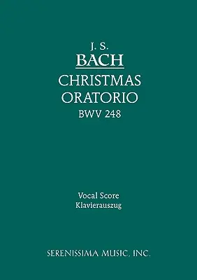 Oratorio de Noël, BWV 248 : Partition vocale - Christmas Oratorio, BWV 248: Vocal score