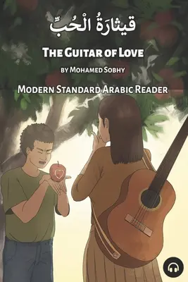 La guitare de l'amour : Lecteur arabe standard moderne - The Guitar of Love: Modern Standard Arabic Reader